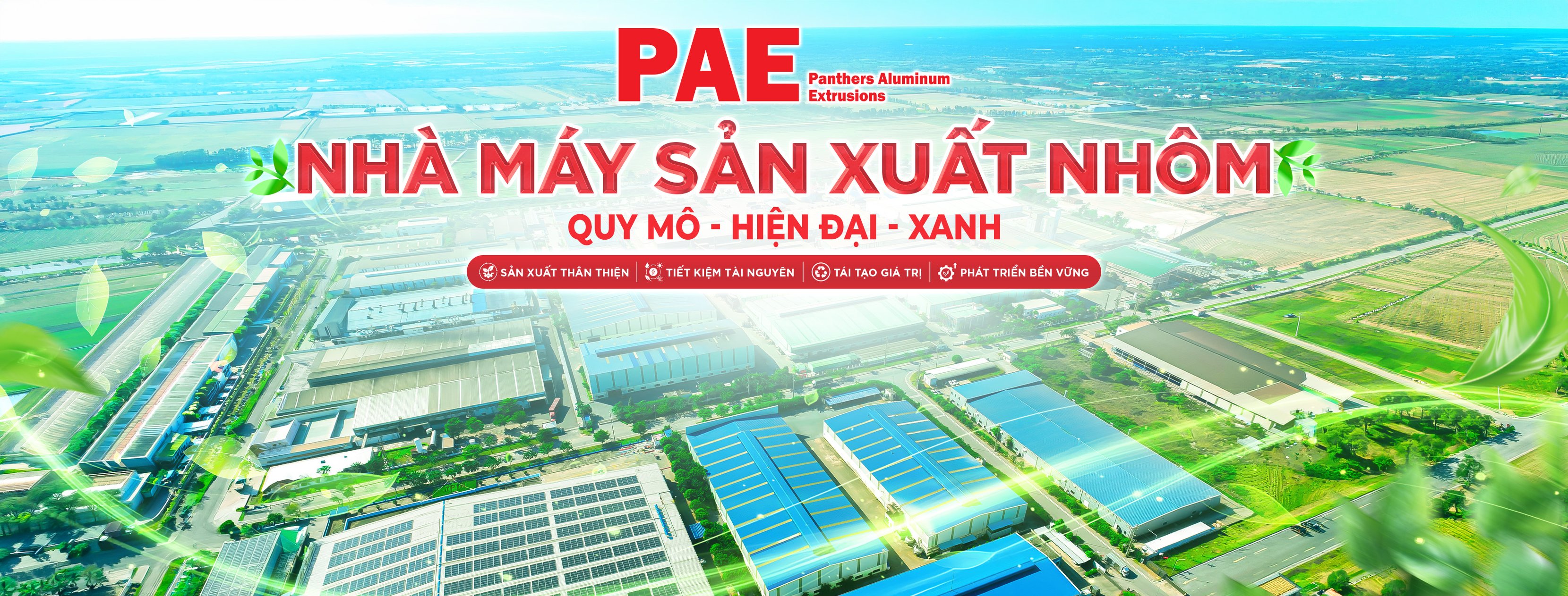 PAE Panthers Aluminum Extrusions - Nhà Máy Sản Xuất Nhôm Quy Mô - Hiện Đại - Xanh